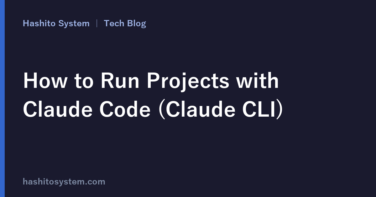 How to Run Projects with Claude Code (Claude CLI) | Hashito System Tech ...
