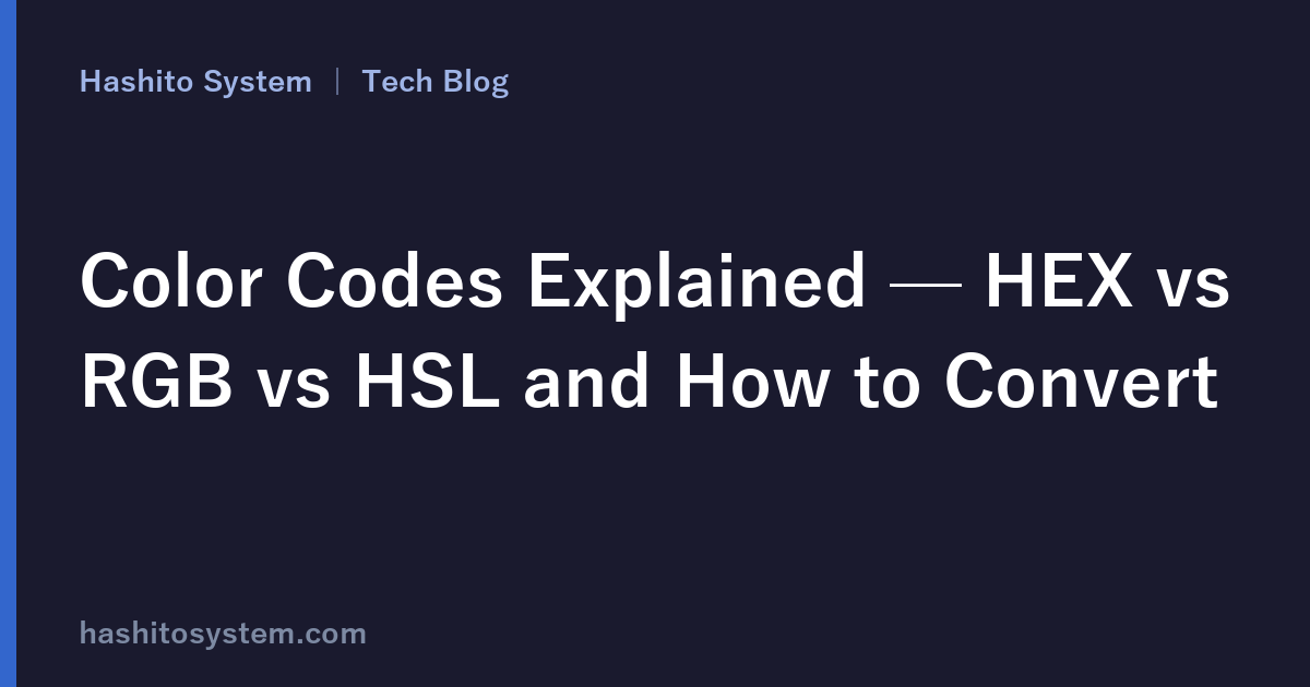 Color Codes Explained — HEX vs RGB vs HSL and How to Convert | Hashito ...